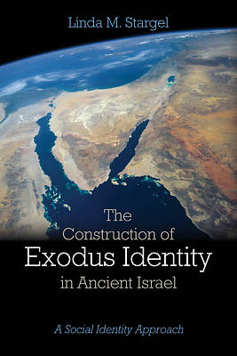 Picture of The Construction of Exodus Identity in Ancient Israel