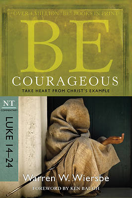 Picture of Be Courageous (Luke 14-24)