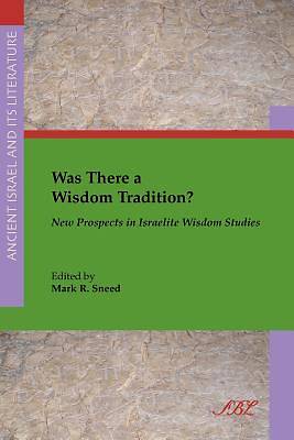 Picture of Was There a Wisdom Tradition? New Prospects in Israelite Wisdom Studies