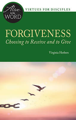 Picture of Forgiveness, Choosing to Receive and to Give