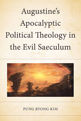 Picture of Augustine's Apocalyptic Political Theology in the Evil Saeculum