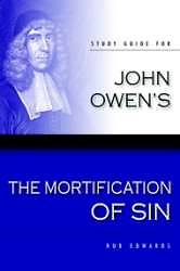 Picture of Study Guide for John Owen's the Mortification of Sin