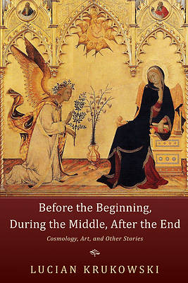 Picture of Before the Beginning, During the Middle, After the End [ePub Ebook]