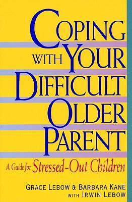Picture of Coping with Your Difficult Older Parent