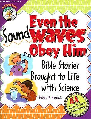 Picture of Even the Sound Waves Obey Him