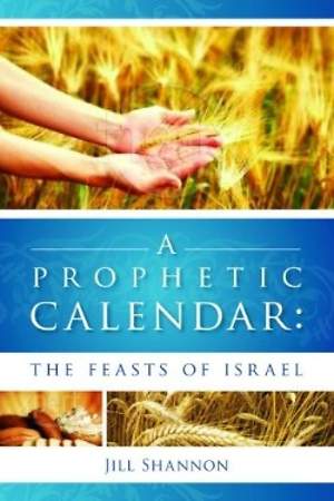 A Prophetic Calendar - The Feasts of Israel | Cokesbury