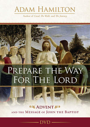 Prepare the Way for the Lord DVD - Advent and the | Cokesbury