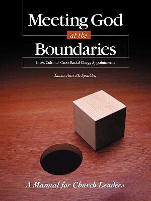 Meeting God At The Boundaries A Manual For Church Cokesbury