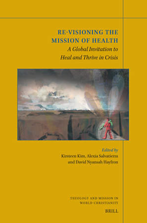 Re-Visioning the Mission of Health - A Global Invi