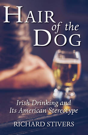 Hair of the Dog - Irish Drinking and Its American | Cokesbury