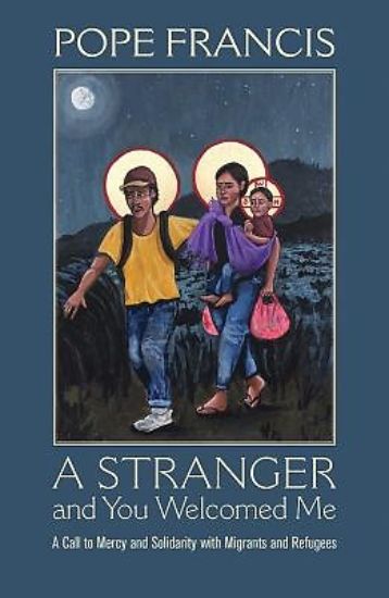 Picture of A Stranger and You Welcomed Me