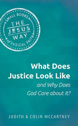 Picture of What Does Justice Look Like and Why Does God Care about It?