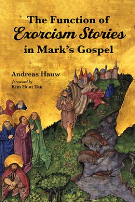 Picture of The Function of Exorcism Stories in Mark's Gospel