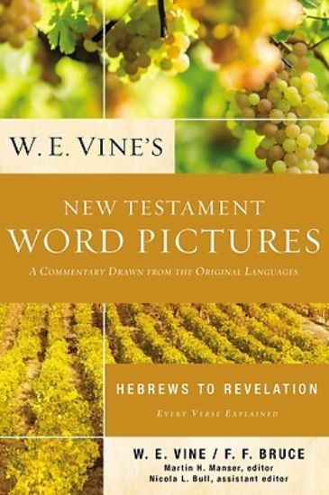 Picture of W. E. Vine's New Testament Word Pictures