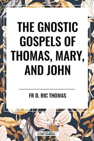 Picture of The Gnostic Gospels of Thomas, Mary, and John