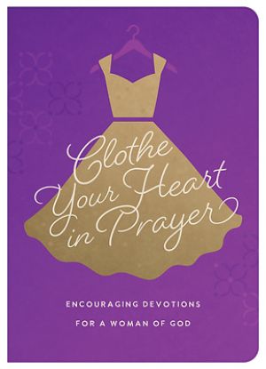 Picture of Clothe Your Heart in Prayer