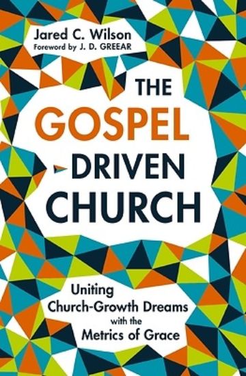 Picture of The Gospel-Driven Church