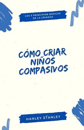 Picture of Cómo criar niños compasivos