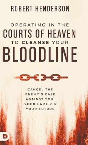 Picture of Operating in the Courts of Heaven to Cleanse Your Bloodline