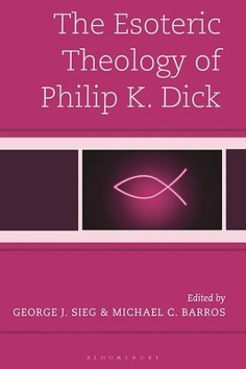 Picture of The Esoteric Theology of Philip K. Dick