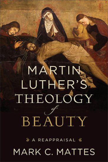 Picture of Martin Luther's Theology of Beauty