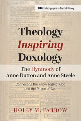 Picture of Theology Inspiring Doxology The Hymnody of Anne Dutton and Anne Steele