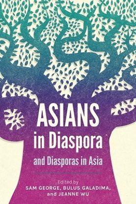 Picture of Asians in Diaspora and Diasporas in Asia