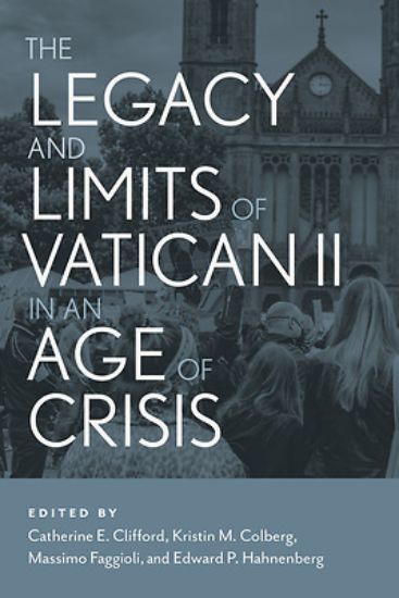 Picture of The Legacy and Limits of Vatican II in an Age of Crisis