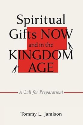 Picture of Spiritual Gifts NOW and in the KINGDOM AGE