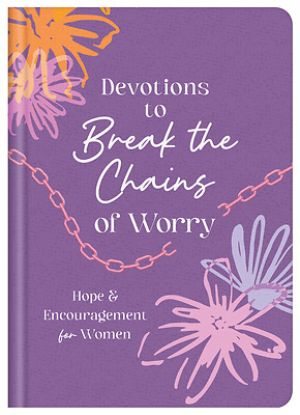 Picture of Devotions to Break the Chains of Worry