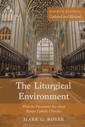 Picture of The Liturgical Environment, Fourth Edition, Updated and Revised