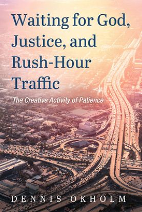 Picture of Waiting for God, Justice, and Rush-Hour Traffic