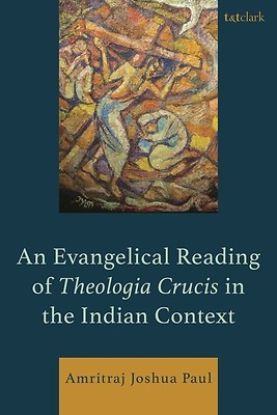 Picture of An Evangelical Reading of Theologia Crucis in the Indian Context