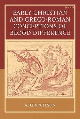 Picture of Early Christian and Greco-Roman Conceptions of Blood Difference