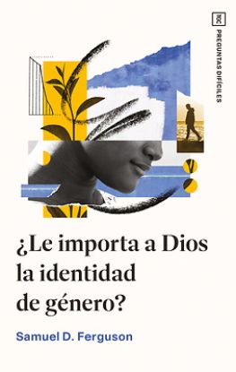 Picture of ¿Le Importa a Dios La Identidad de Género?