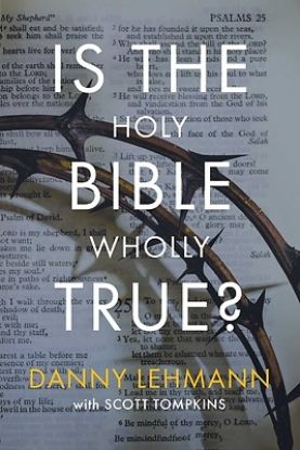 Picture of Is the Holy Bible Wholly True?