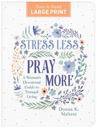 Picture of Stress Less, Pray More Large Print