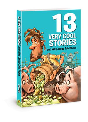 Picture of 13 Very Cool Stories and Why Jesus Told Them
