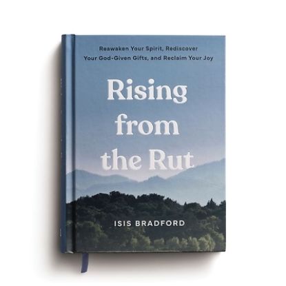 Picture of Rising from the Rut Reawaken Your Spirit, Rediscover Your God-Given Gifts, and Reclaim Your Joy