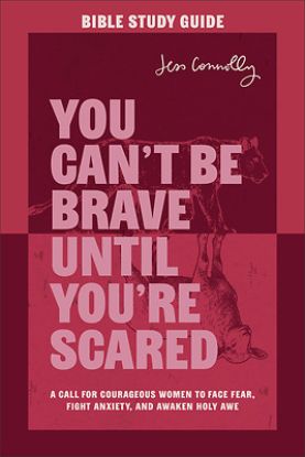 Picture of You Can't Be Brave Until You're Scared Bible Study Guide