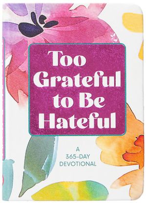 Picture of Too Grateful to Be Hateful