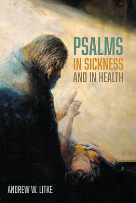 Picture of Psalms in Sickness and in Health