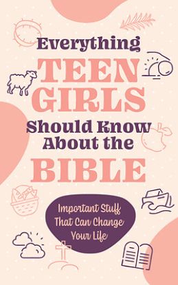 Picture of Everything Teen Girls Should Know about the Bible