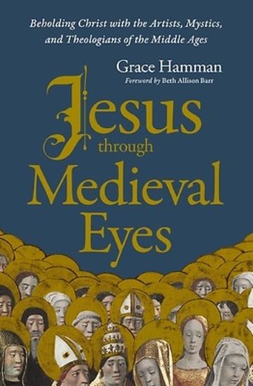 Picture of Jesus Through Medieval Eyes