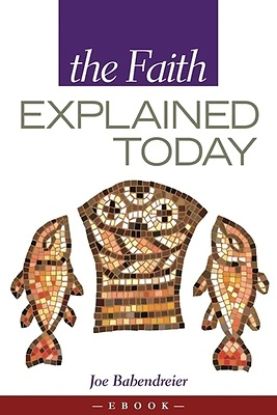 Picture of The Faith Explained Today