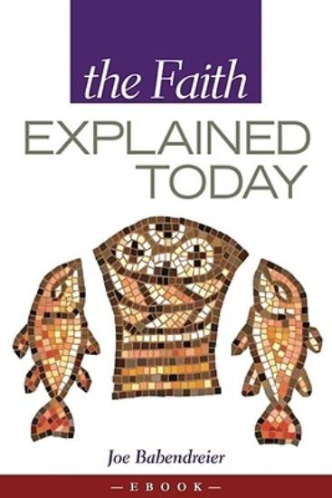 Picture of The Faith Explained Today