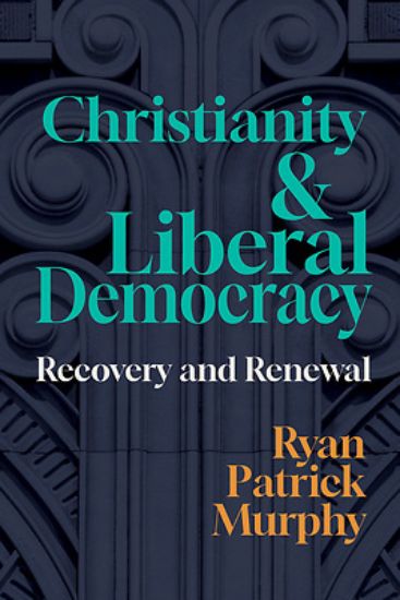 Picture of Christianity and Liberal Democracy