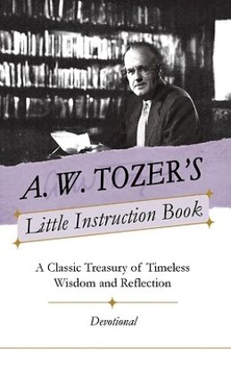 Picture of A. W. Tozer's Little Instruction Book
