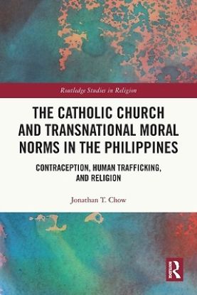 Picture of The Catholic Church and Transnational Moral Norms in the Philippines