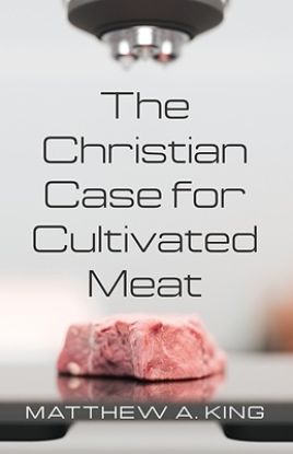 Picture of The Christian Case for Cultivated Meat